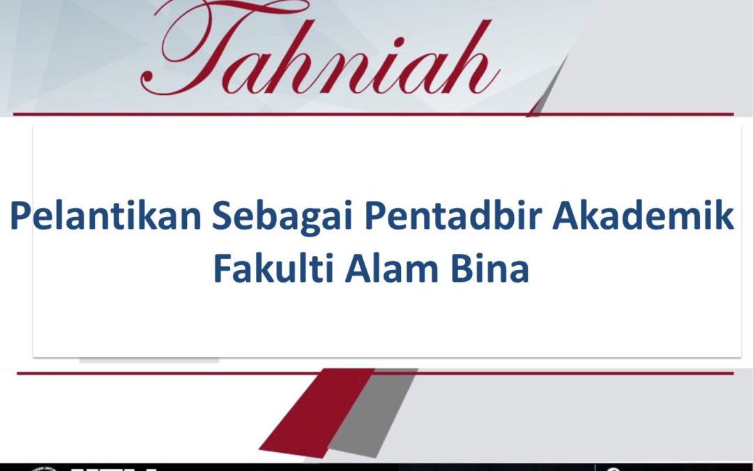 Pelantikan Sebagai Pentadbir Akademik Fakulti Alam Bina