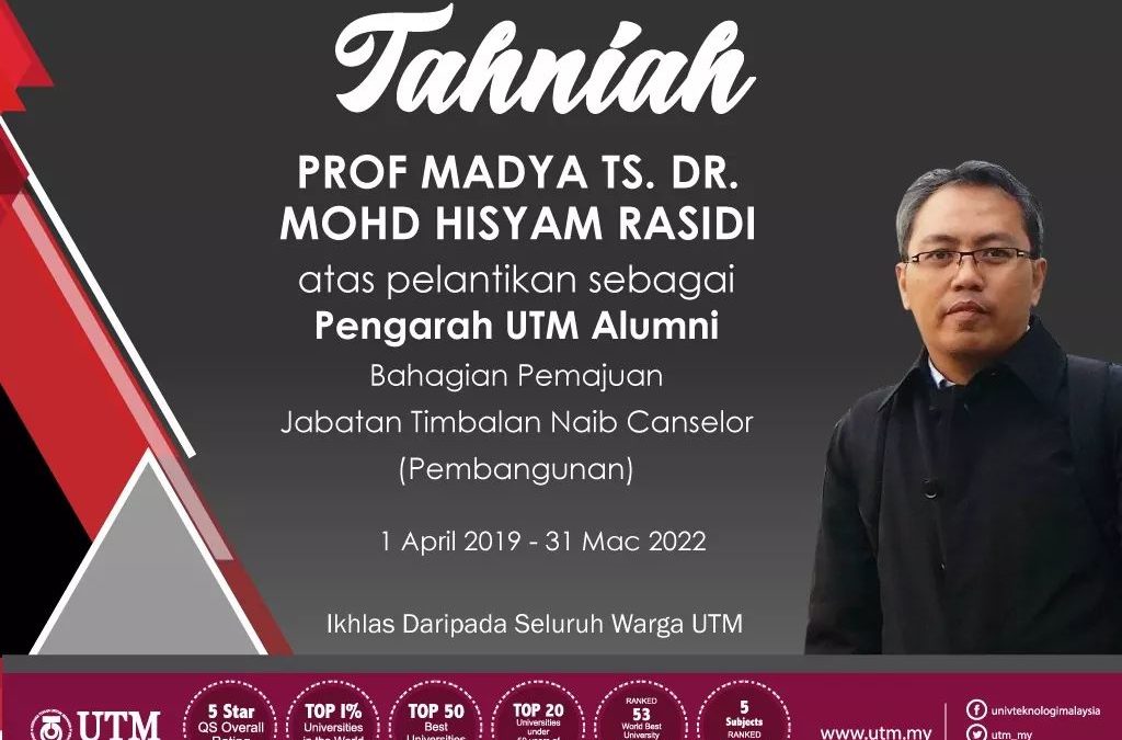 Tahniah Prof. Madya Ts. Dr. Mohd Hisyam Rashidi atas perlantikan sebagai Pengarah Alumni UTM