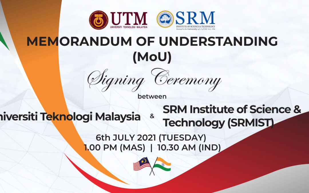 MOU Signing Ceremony between SRM Institute of Science and Technology, India and Universiti Teknologi Malaysia