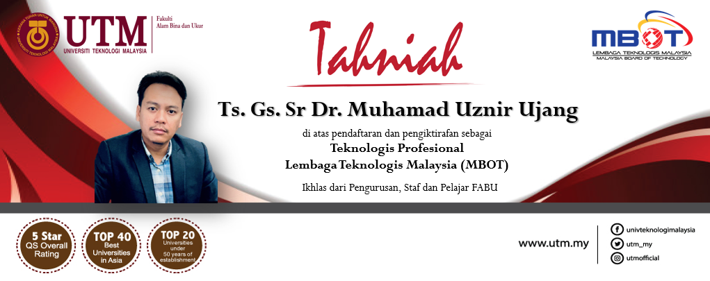 Tahniah kepada Ts. Gs. Sr Dr. Muhamad Uznir Ujang di atas pendaftaran dan pengiktirafan sebagai Teknologis Professional oleh Lembaga Teknologis Malaysia (MBOT)
