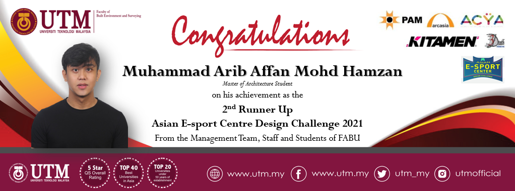 Tahniah kepada pelajar Sarjana Senibina FABU, Muhammad Arib Affan Mohd Hamzan di atas pencapaian dalam Asian E-sport Centre Design Challenge 2021