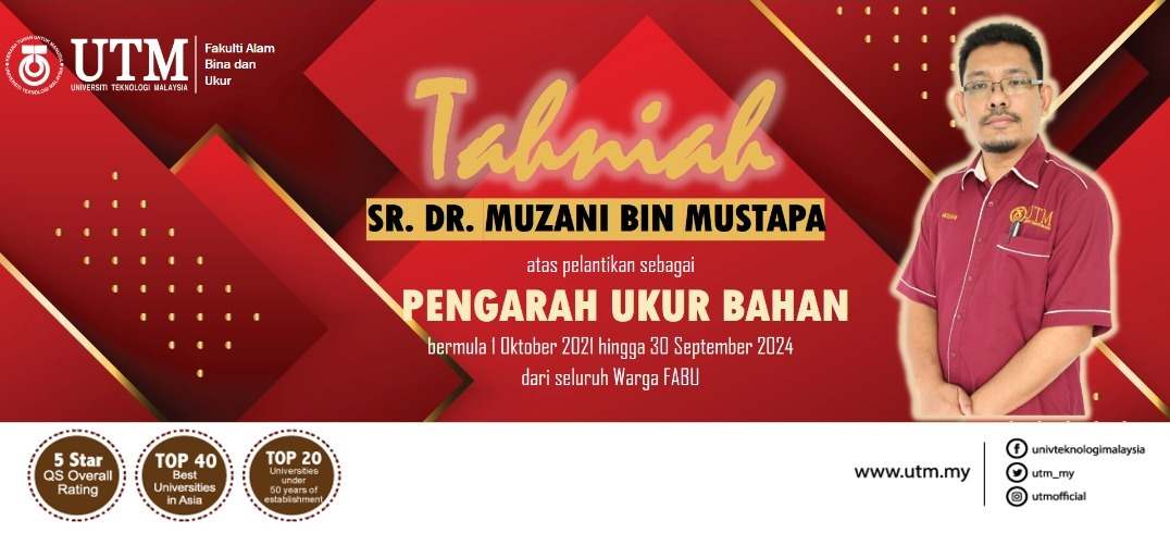 Tahniah diucapkan kepada Sr. Dr. Muzani bin Mustapa atas pelantikan sebagai Pengarah Ukur Bahan