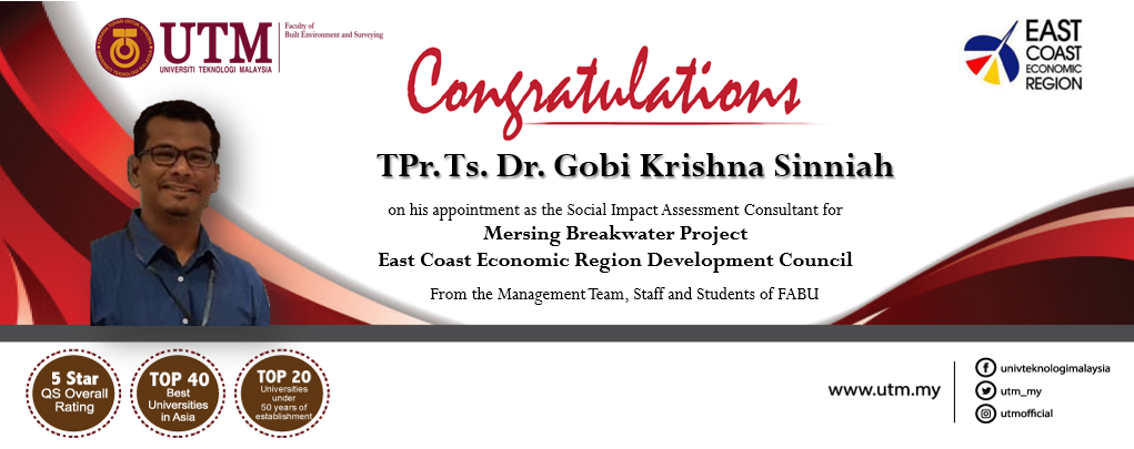 Congratulations to TPr. Ts Dr. Gobi Krishna (Senior Lecturer – Urban & Regional Planning) on his appointment as the Social Impact Assessment Consultant for Mersing Breakwater Project East Coast Economic Region Development Council