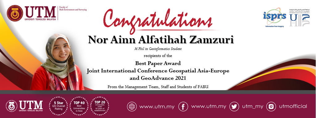 Tahniah kepada Saudari Nor Ainn Alfatihah Zamzuri pelajar Sarjana Falsafah Geoinformatik atas kejayaan dan anugerah yang diperolehi