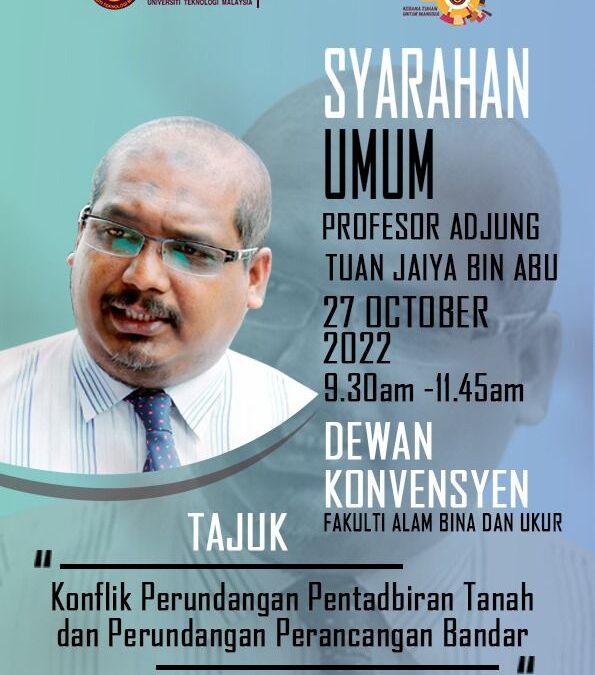 Syarahan Umum Profesor Adjung Harta Tanah Fakulti Alam Bina & Ukur – Tuan Jaiya bin Abu