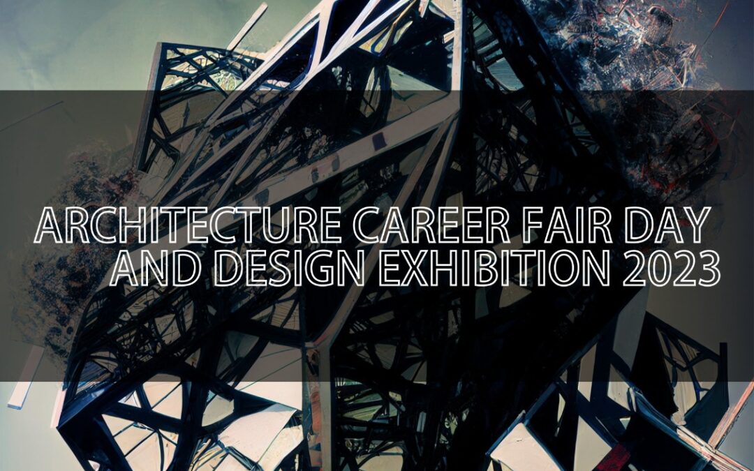 Architecture Career Fair & Design Exhibition 2023
