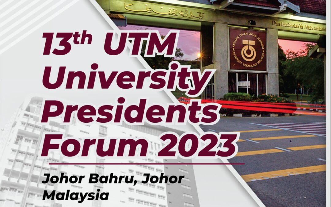 13th UTM UNIVERSITY PRESIDENTS FORUM 2023 (UTM-UPF2023)