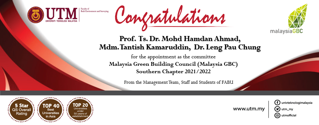 Congratulations to Prof. Ts. Dr. Mohd Hamdan Ahmad, Mdm Tantish Kamaruddin and Ts. Dr. Leng Pau Chung for their appointments by Malaysia GBC Southern Chapter 2021/2022