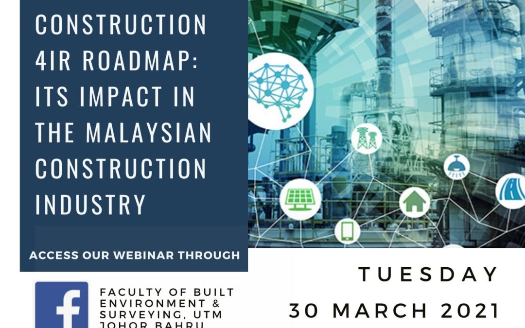 Webinar on Construction 4IR Roadmap: Its Impact in the Malaysian Construction Industry