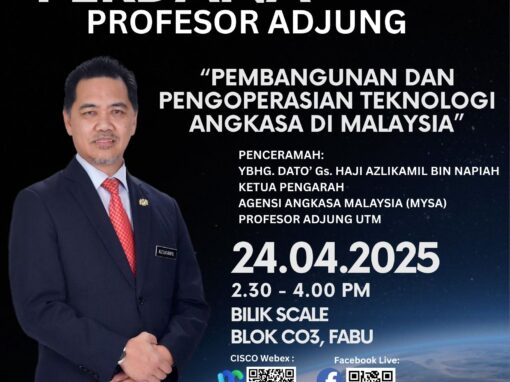 Program: SYARAHAN PERDANA PROFESOR ADJUNG Tajuk: PEMBANGUNAN DAN PENGOPERASIAN TEKNOLOGI ANGKASA DI MALAYSIA