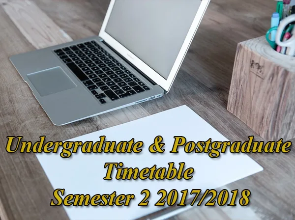 Undergraduate & Postgraduate Timetable Semester 2 2017/2018