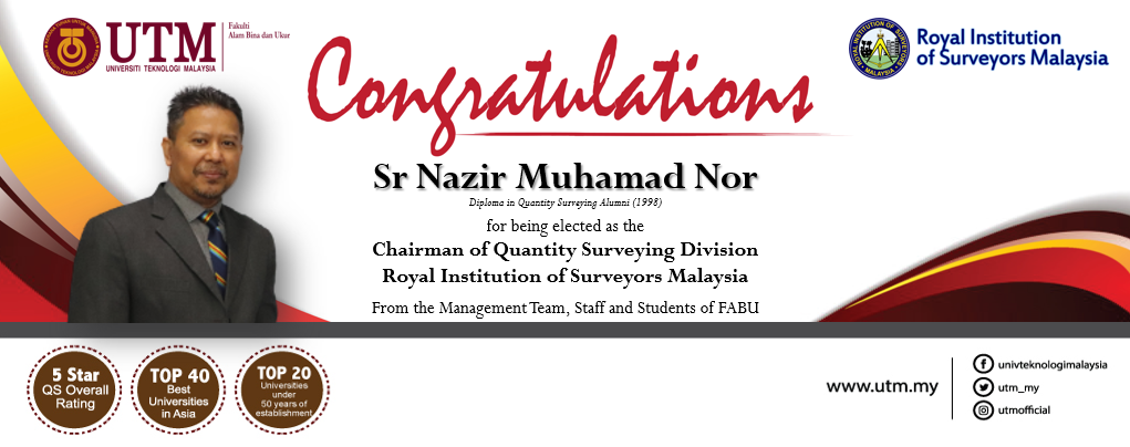 Tahniah kepada Alumni FABU, Sr Nazir Muhamad Nor yang telah dilantik sebagai Pengerusi, Bahagian Ukur Bahan, Pertubuhan Juruukur DiRaja Malaysia (RISM) bagi sesi 2021/2022