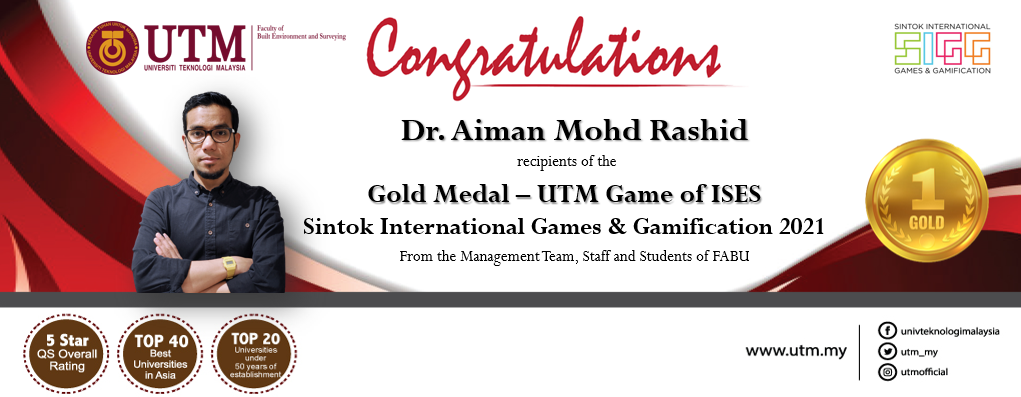 A big congratulation to Dr. Aiman Mohd Rashid, Senior Lecturer (Architecture) for his achievement securing Gold Award at Sintok International Games & Gamification (SIGG2021), organised by Universiti Utara Malaysia.