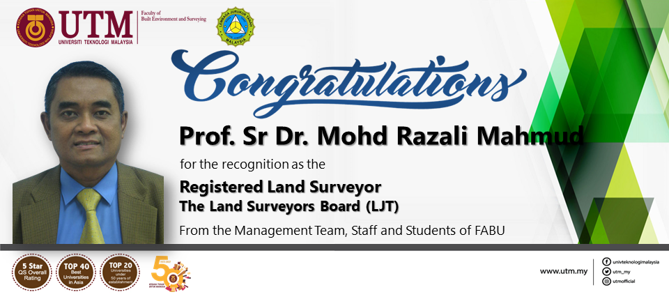 Tahniah kepada Prof Sr Dr Mohd Razali Mahmud atas kejayaan beliau memperolehi kelayakan profesional sebagai Registered Land Surveyor (Juruukur Tanah Berlesen) daripada Lembaga Jurukur Tanah (LJT) Malaysia.