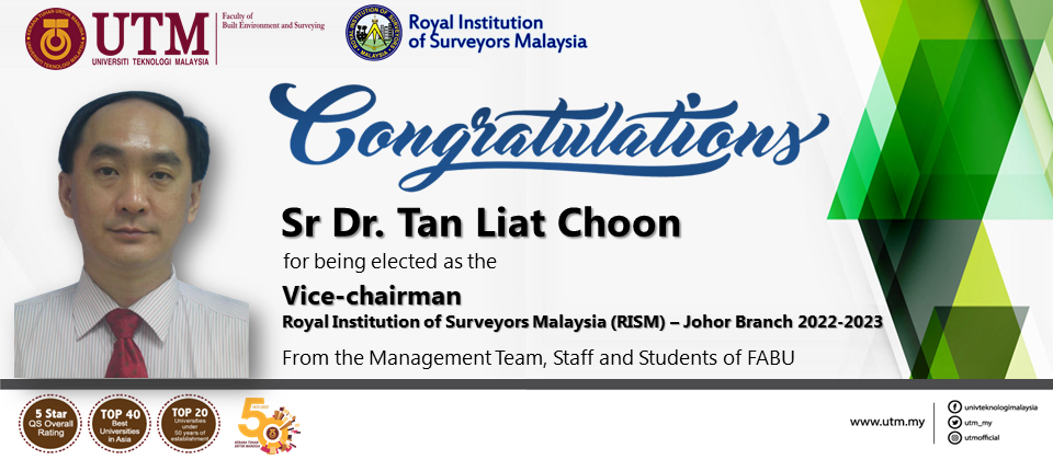 Heartiest congratulations to Sr Dr. Tan Liat Choon (Geoinformation) and Sr Dr. Kamalahasan Achu (Real Estate) for being elected by the Royal Institution of Surveyors Malaysia – Johor Branch