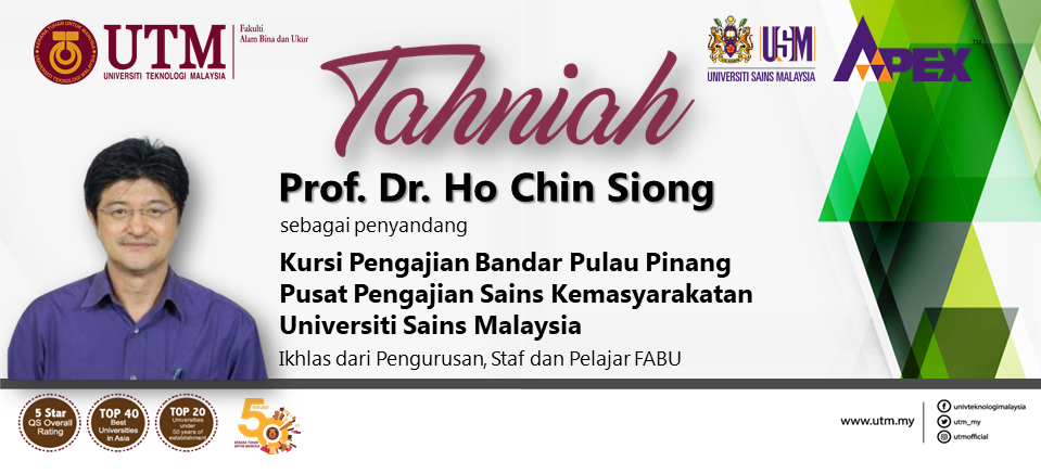 Warga Fakulti Alam Bina dan Ukur (FABU) amat berbangga dengan pengiktirafan kepada Prof. Dr. Ho Chin Siong dari bidang Perancangan Bandar dan Wilayah sebagai penyandang Kursi Pengajian Bandar Pulau Pinang, Pusat Pengajian Sains Kemasyarakatan, Universiti Sains Malaysia.
