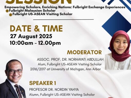 Fulbright Malaysian Scholar and Fulbright US-ASEAN Visiting Scholar programs